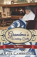 Grandma's Wedding Quilts - THE PREQUEL (A Hannah and Callum Cozy Mystery 1520640366 Book Cover