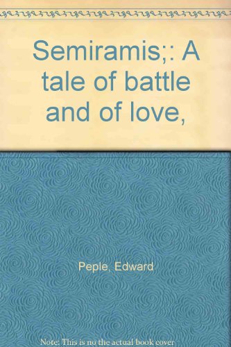 Semiramis: A Tale of Battle and of Love B0006AF27A Book Cover