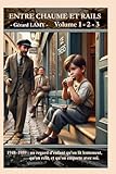  ENTRE CHAUME ET RAILS Volume 1 - 2 - 3: 1948–1959 : un regard d’enfant qu’on lit lentement, qu’on relit, et qu’on emporte avec soi.