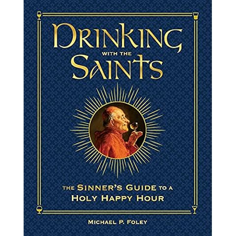 Drinking with the Saints (Deluxe): The Sinner's Guide to a Holy Happy Hour Cover