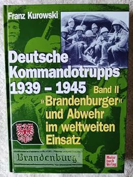 Hardcover Deutsche Kommandotrupps 1939-1945, Band 2. Die "Brandenburger" im weltweiten Einsatz [German] Book