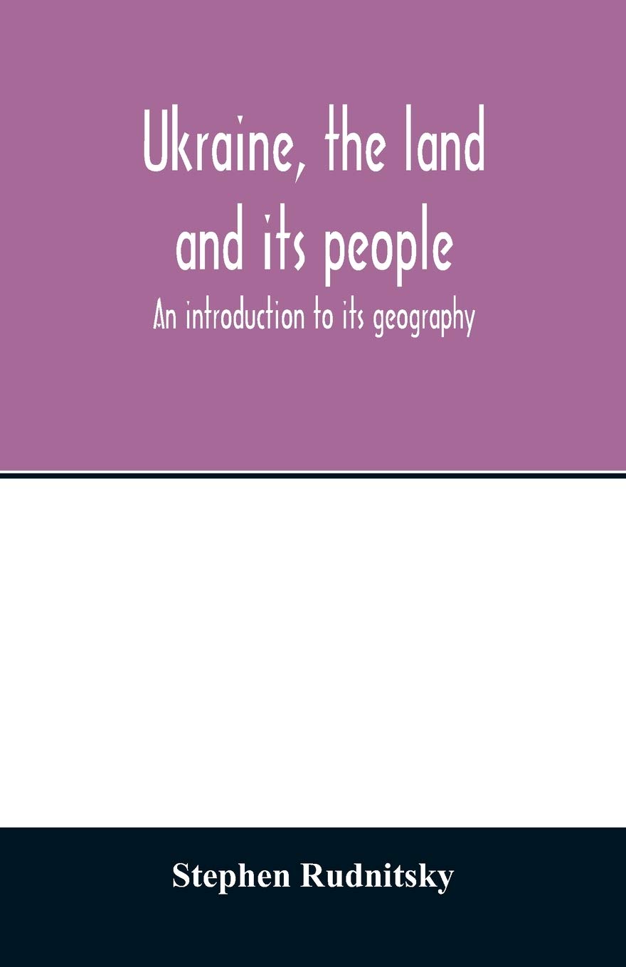 Ukraine, the land and its people; an introduction to its geography