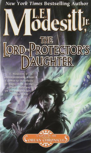 THE LORD-PROTECTOR'S DAUGHTER: THE SEVENTH BOOK OF THE By Modesitt L. E. Jr.