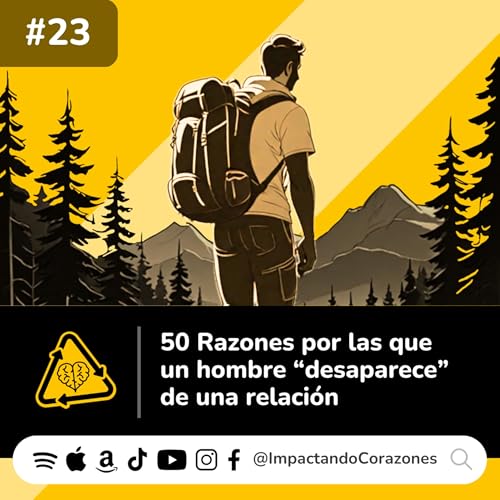 #23 🏃🏻♂️💨 ¿Porqué se “desaparece” un hombre en una relación? 50 Razones cover art