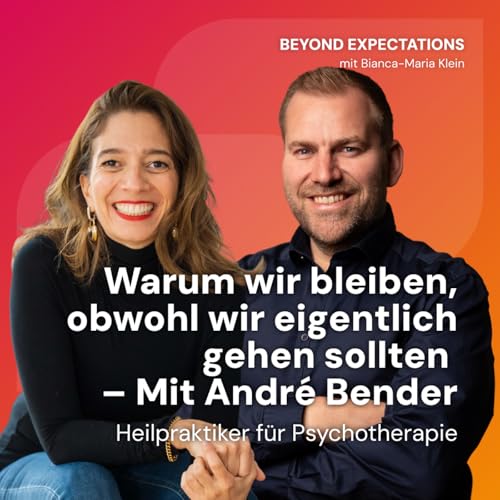 #81 &ndash; Warum wir bleiben, obwohl wir eigentlich gehen sollten &ndash; Mit Andr&eacute; Bender