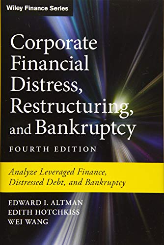 Corporate Financial Distress, Restructuring, and Bankruptcy: Analyze Leveraged Finance, Distressed D PDF