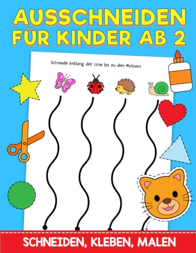 Ausschneiden für Kinder Ab 2: Das XXL Bastelbuch - Schneiden, Kleben,...