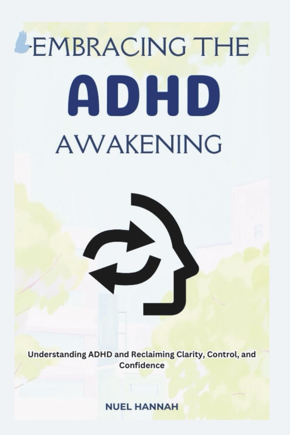 Embracing the ADHD Awakening: Understanding ADHD and Reclaiming Clarity, Control, and Confidence