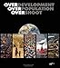 Overdevelopment, Overpopulation, Overshoot