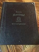 Historic Montreal Past and Present, a portfolio of pictures of Montreal and surroundings - comprising reproductions of paintings by Canadian artists showing historical places as they stand today B01E865EKC Book Cover