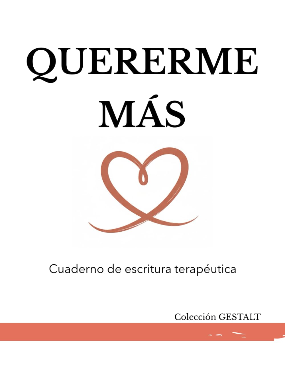CUADERNO DE ESCRITURA TERAPÉUTICA: "QUERERME MÁS". Recupera tu valor y silencia la crítica interna.: Diario guiado de 6 semanas para dejar la ... GESTALT: Cuadernos de escritura terapéutica)