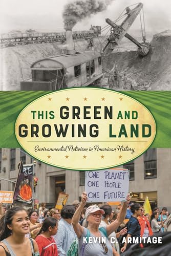 This Green and Growing Land: Environmental Activism in American History (American Ways)
