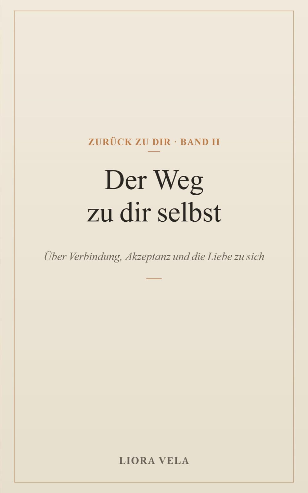 Der Weg zu dir selbst: Über Verbindung, Akzeptanz und die Liebe zu sich (Bei dir selbst)