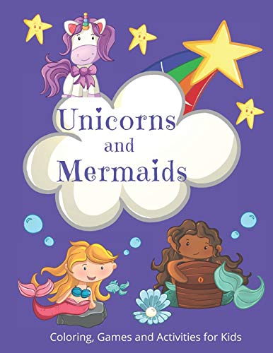 Unicorns and Mermaids Activities, Games, and Coloring for Kids: Fun Workbook for Children