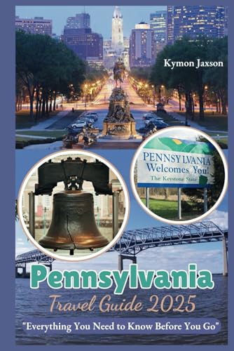 Pennsylvania Travel Guide 2025: 