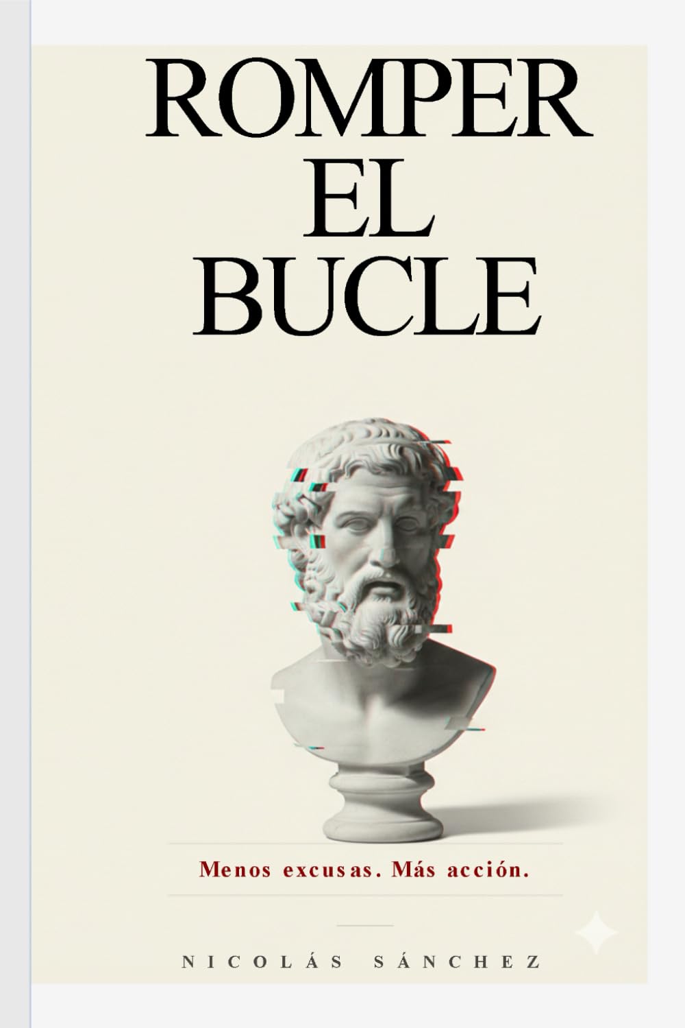 ROMPER EL BUCLE: Menos excusas. Más acción.