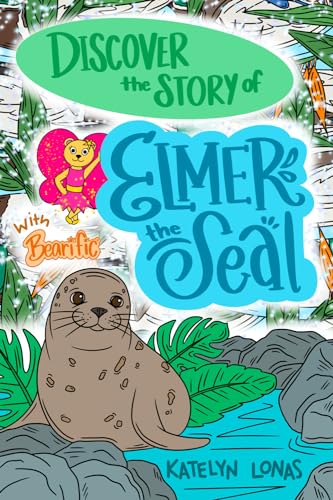 Discover the Story of Elmer the Seal with Bearific (Bearific Discovering Series)
