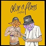 imágenes de flores blancas olorosas  Olor a Flores [Explicit]