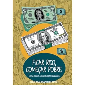 Capa do livro Ficar rico, Começar pobre: Como mudar a sua situação financeira (Portuguese Edition)