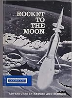 Rocket to the Moon Adventures in Nature and Science B000PZY4M0 Book Cover