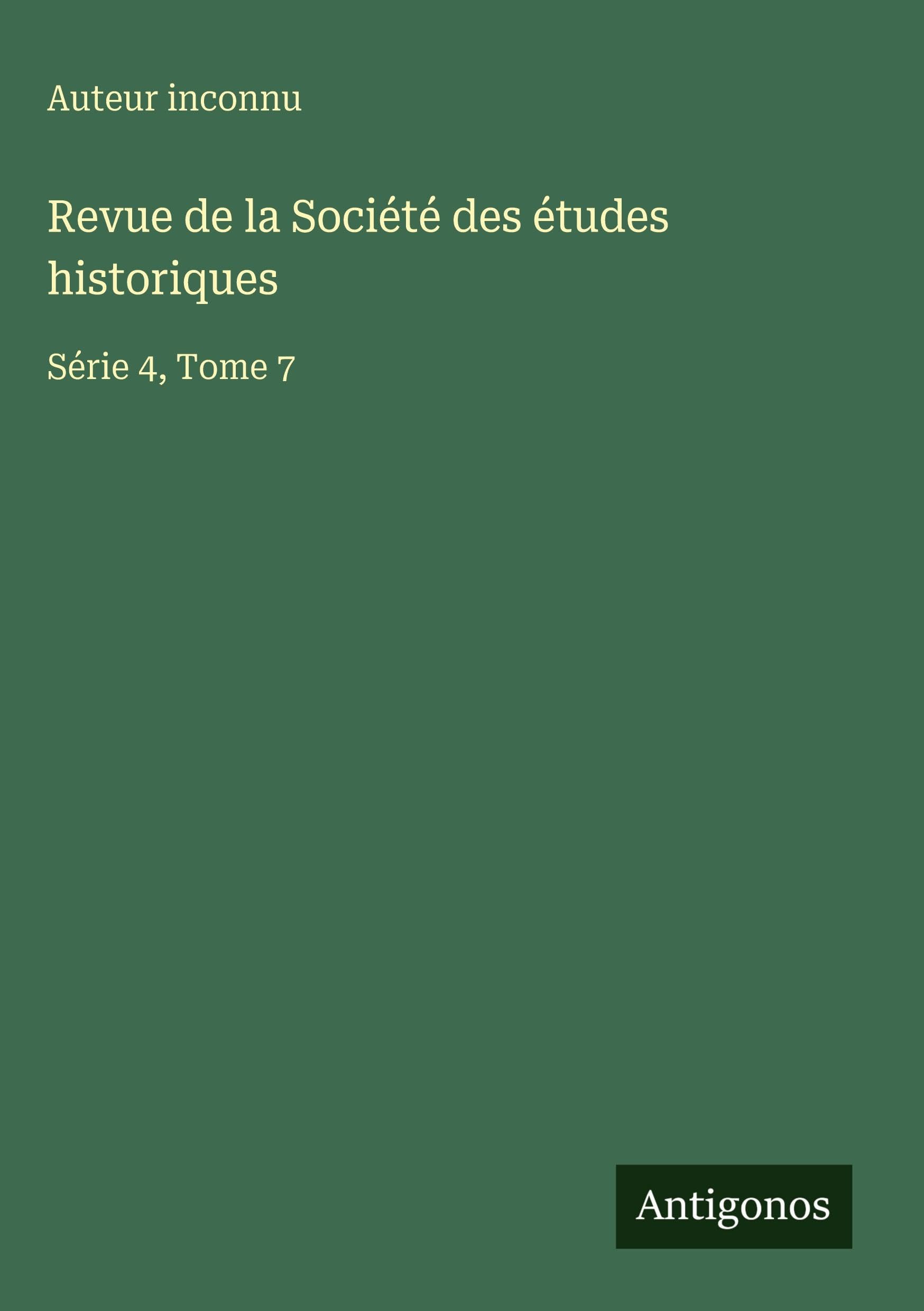 Revue de la Société des études historiques: Série 4, Tome 7