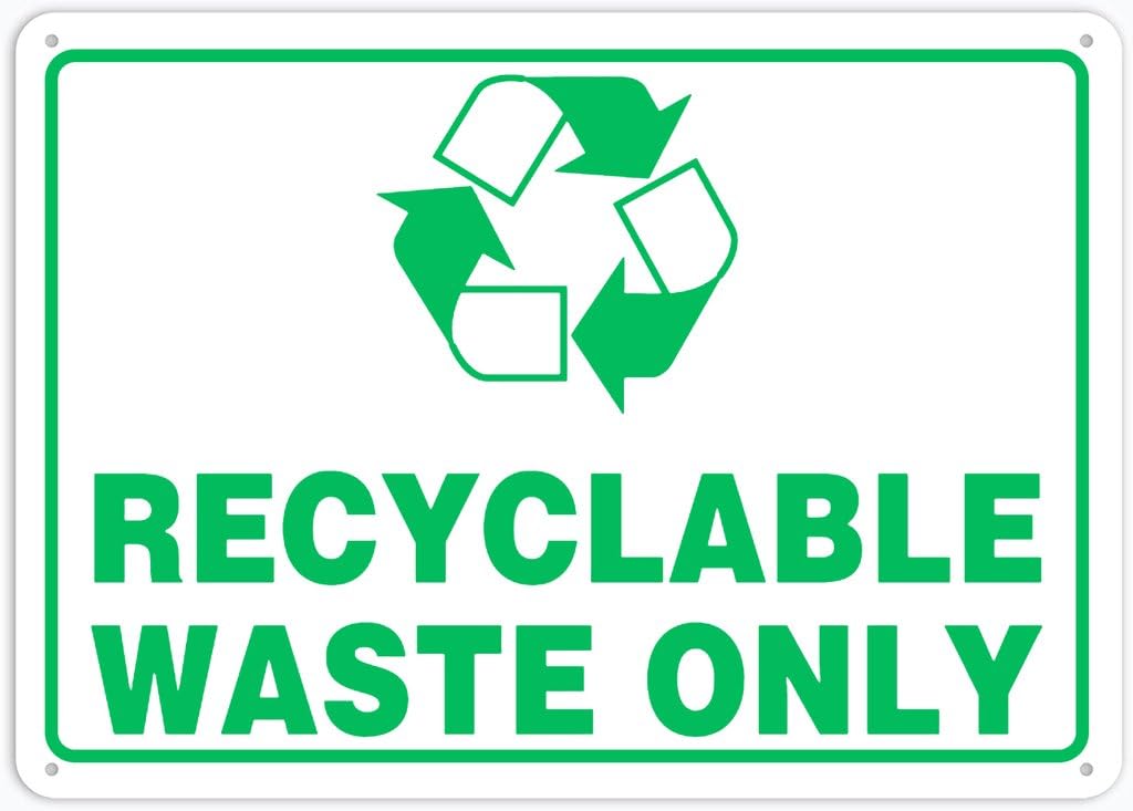 8"x12" Rust Free Aluminum Metal Sign - Recyclable Waste Only - Weatherproof, Heavy Duty - For Home & Business