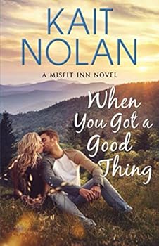 Paperback When You Got A Good Thing (The Misfit Inn) Book