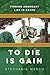 To Die Is Gain: Finding Abundant Life In Death