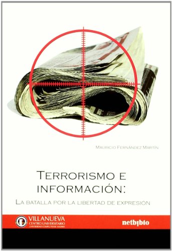 Terrorismo e información: La batalla por la libertad de expresión (Comunicación Villanueva Est...
