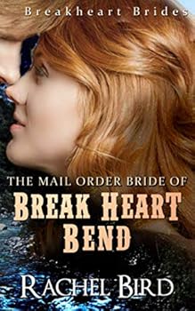 Paperback The Mail Order Bride of Break Heart Bend (Break Heart Brides) Book