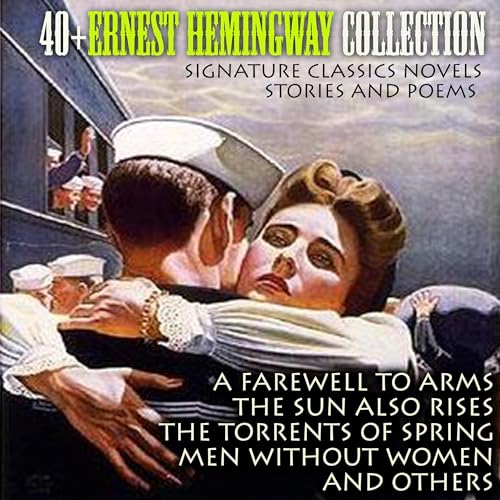 40+ Ernest Hemingway Collection. Signature Classics Novels, Stories and Poems by Ernest Hemingway episode artwork