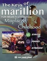 Marillion - MISPLACED CHILDHOOD: Full Album Transcription for Piano, Synth & Strings (The Keys Of Marillion) B0D8XMQ2C7 Book Cover