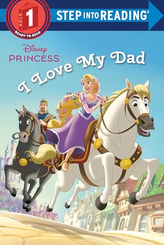 I Love My Dad (Disney Princess) (Step into Reading, Step 1)