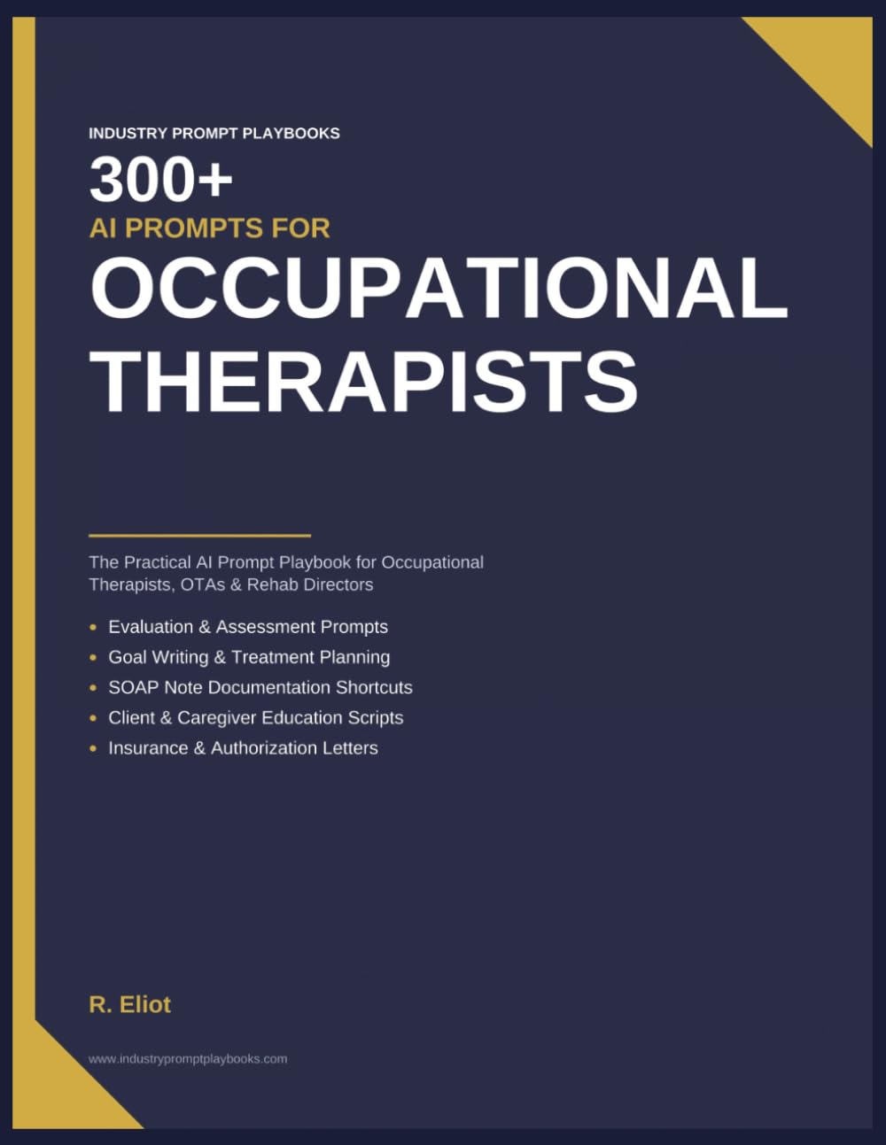300+ AI Prompts for Occupational Therapists: The Practical AI Prompt Playbook for Occupational Therapists, OTAs & Rehab Directors
