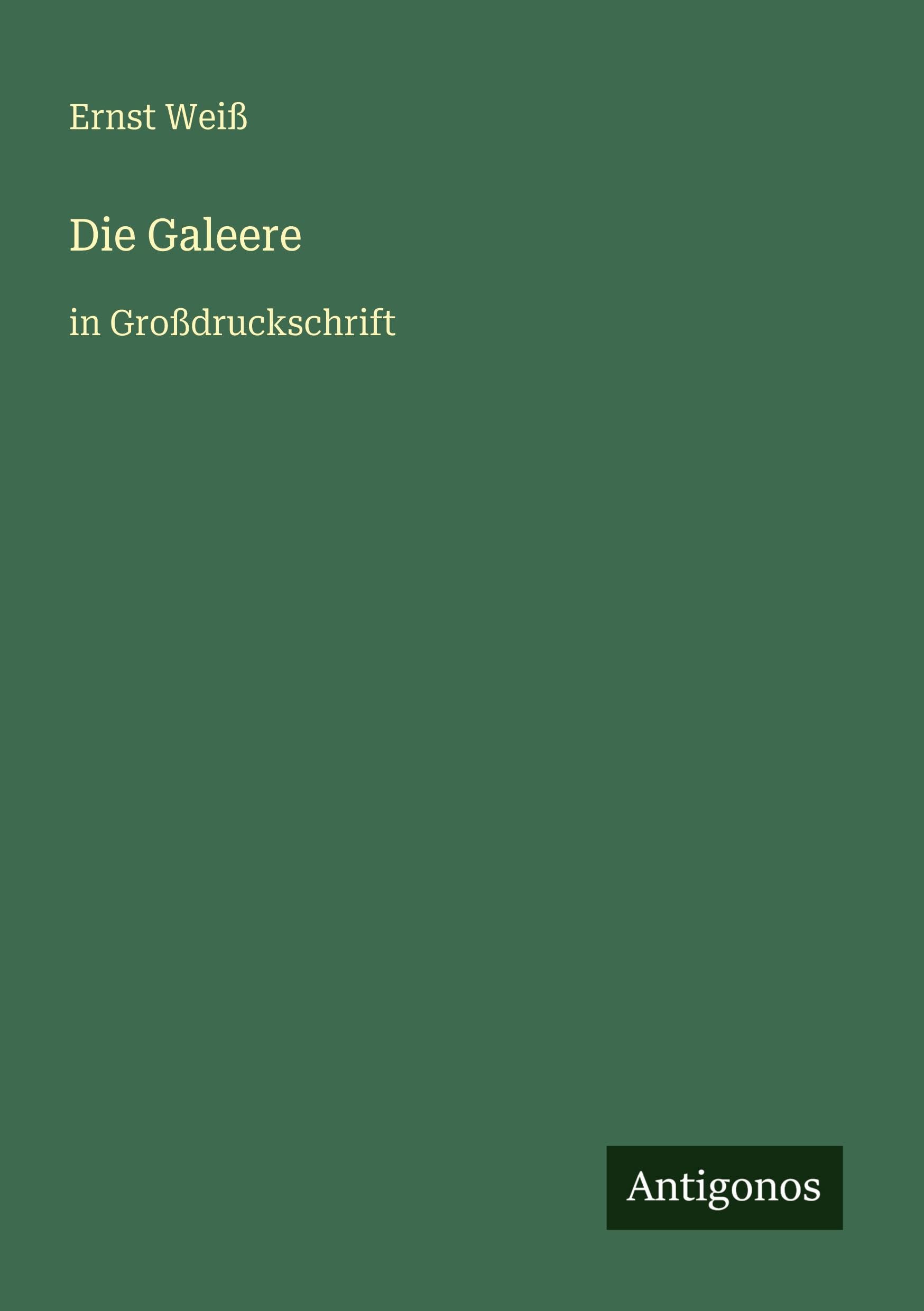 Die Galeere: in Großdruckschrift