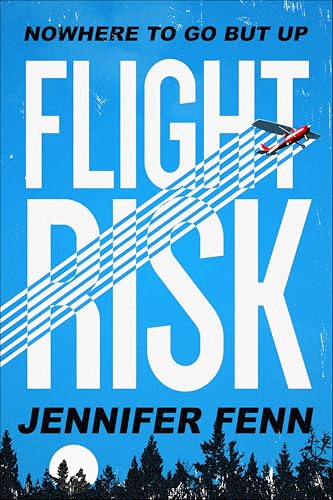 Flight Risk: A Novel