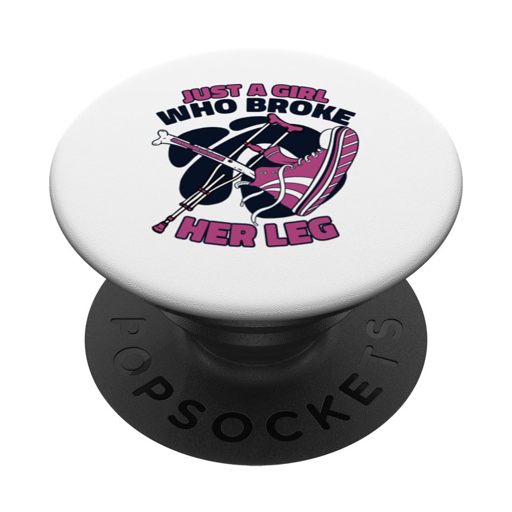 Just A Girl Who Broke Her Leg Broken Bone Bone Fracture PopSockets Swappable PopGrip, Black