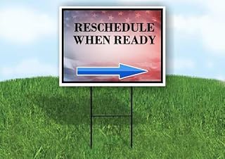 Reschedule When Ready 4Th Of July American Flag Usa Patriotic Faded Right Arrow Single Sided 18x24 in. Yard Road Sign w/Stand