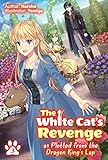  The White Cat\'s Revenge as Plotted from the Dragon King\'s Lap: Volume 3 (The White Cat\'s Revenge as Plotted from the Dragon King\'s Lap (Light Novel), 3)