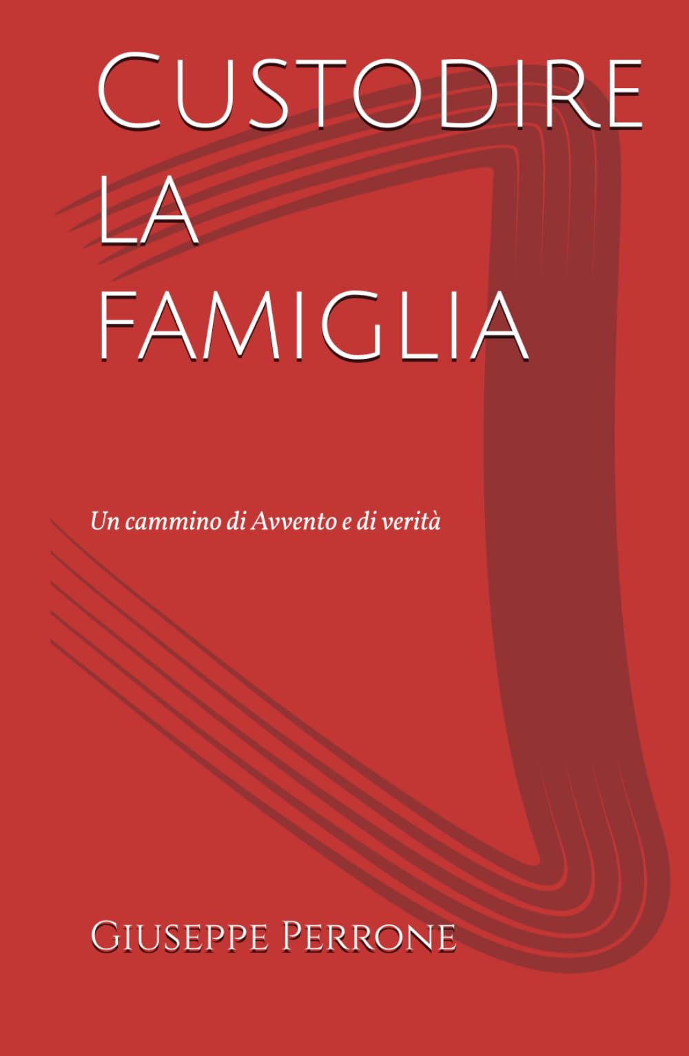 Custodire la famiglia: Un cammino di Avvento e di verità