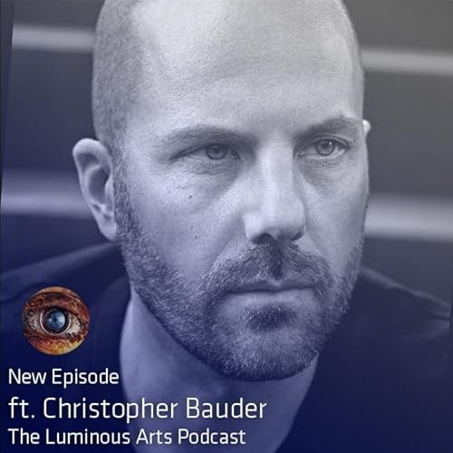 Christopher Bauder, Luminous Podcast Episode 024 Podcast Por  arte de portada