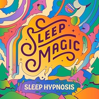 Sleep Magic: Sleep Hypnosis & Meditation for Sleep Podcast cover art