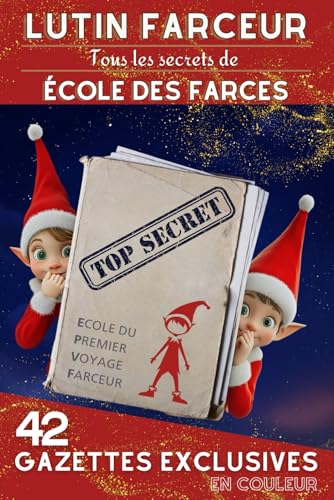 LUTIN-FARCEUR-Les-Secrets-de-lEcole-des-Farces-en-Couleur-42-Gazettes-Humoristiques-et-Illustrees-Broche--14-novembre-2024 LUTIN FARCEUR - Les Secrets de l’École des Farces en Couleur: 42 Gazettes Humoristiques et Illustrées Broché – 14 novembre 2024