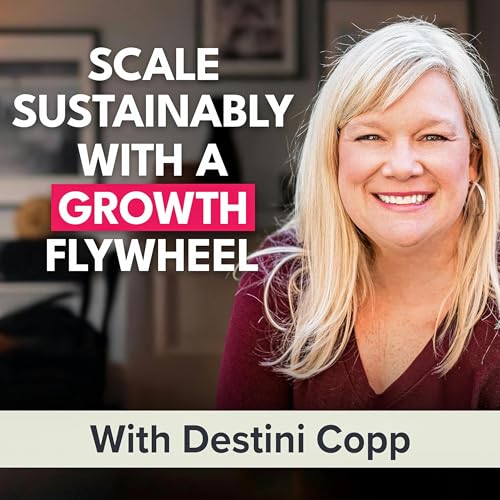Why Your Digital Products Aren&rsquo;t Selling &mdash; And the Flywheel That Fixes It | Destini Copp (MU Classic)