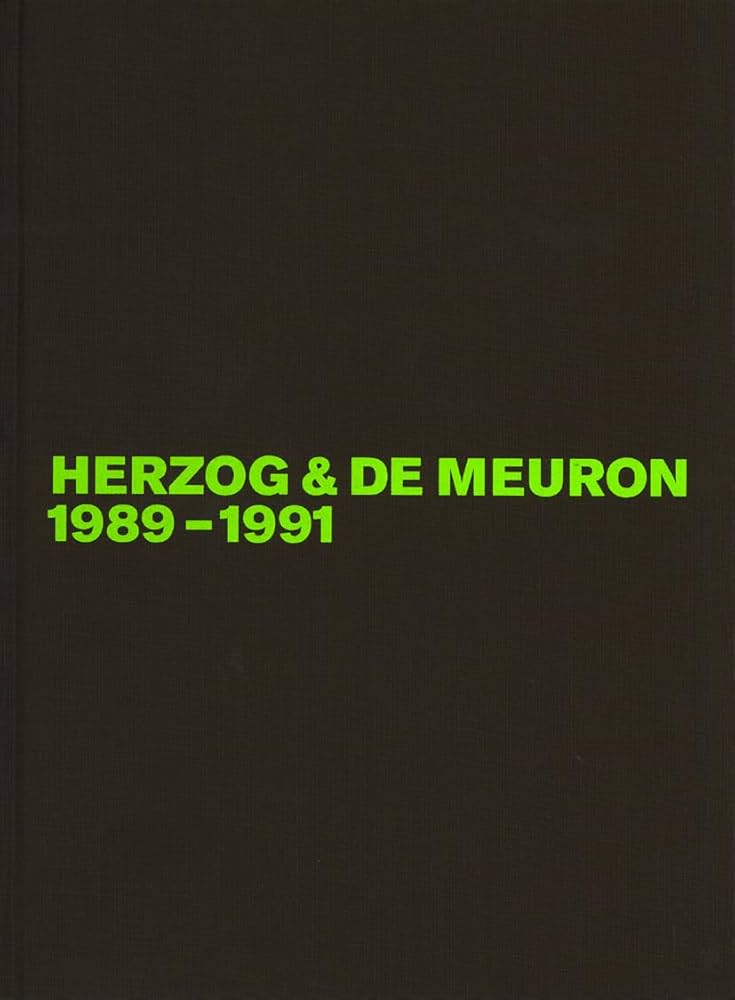 1989-1991 (Vol 2) (Herzog and De Meuron: the Complete Works 1989-1991 (Vol 2) (Herzog and De Meuron: the Complete Works