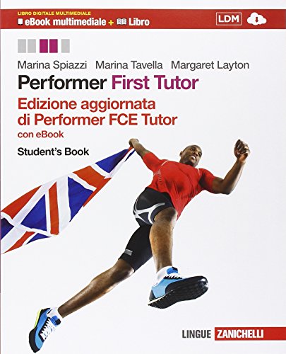 Performer. FCE tutor. Student's book. Per le Scuole superiori. Con e-book. Con espansione online Performer. FCE tutor. Student's book. Per le Scuole superiori. Con e-book. Con espansione online