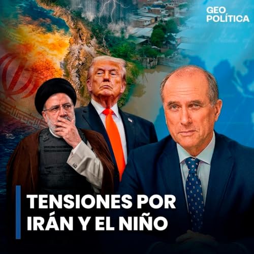 Negociaciones entre EEUU e Ir&aacute;n / El S&uacute;per Ni&ntilde;o | Geopol&iacute;tica con Francisco Tudela | TVL en Espa&ntilde;ol