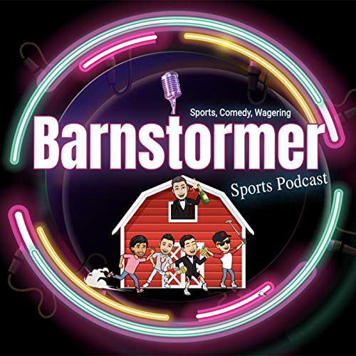 Barnstormer Sports: A Podcast for Sports, Comedy and Wagering Tips Podcast Por Barnstormer5 arte de portada