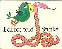 Parrot Told Snake (Viking Kestrel Picture Books) 0670805300 Book Cover