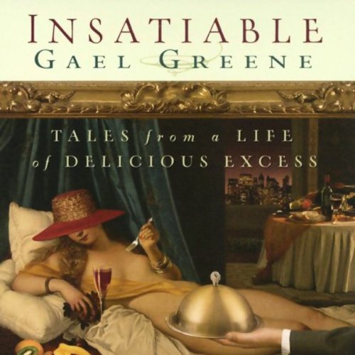 Insatiable by Gael Greene